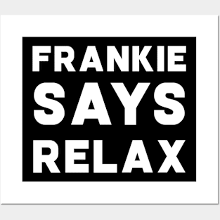 Frankie says relax Posters and Art